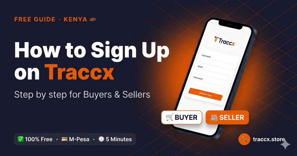 How to sign up on Traccx Kenya free — buyer and seller registration guide
